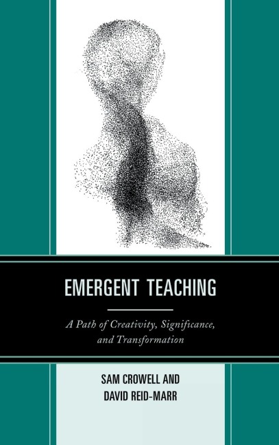 Emergent Teaching: A Path of Creativity, Significance, and Transformation