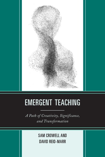Emergent Teaching: A Path of Creativity, Significance, and Transformation
