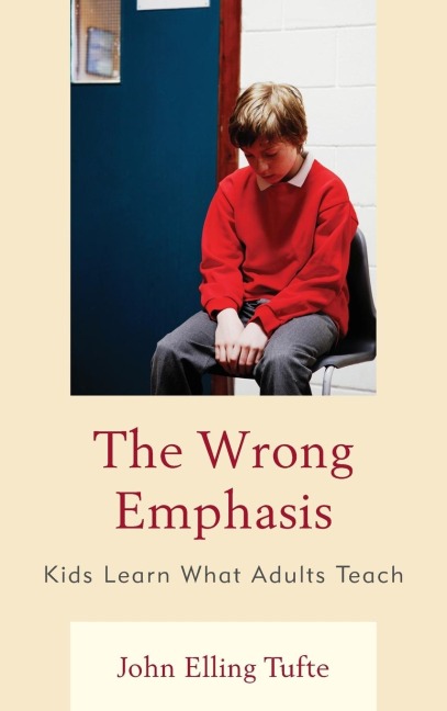 Wrong Emphasis: Kids Learn What Adults Teach
