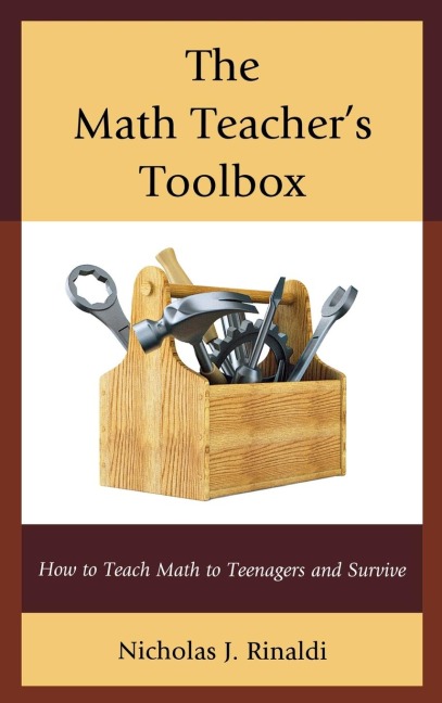 Math Teachers Toolbox: How to Teach Math to Teenagers and Survive