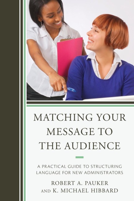 Matching Your Message to the Audience: A Practical Guide to Structuring Language for New Administrators