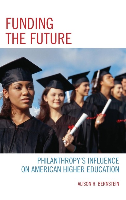 Funding the Future: Philanthropys Influence on American Higher Education
