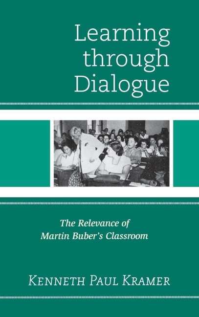 Learning Through Dialogue: The Relevance of Martin Bubers Classroom