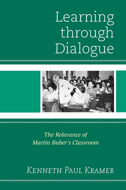 Learning Through Dialogue: The Relevance of Martin Bubers Classroom