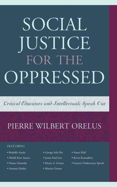 Social Justice for the Oppressed: Critical Educators and Intellectuals Speak Out