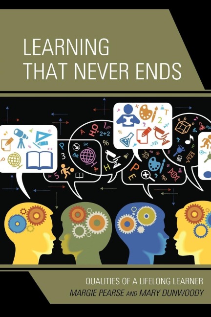 Learning That Never Ends: Qualities of a Lifelong Learner