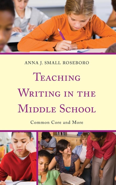 Teaching Writing in the Middle School: Common Core and More