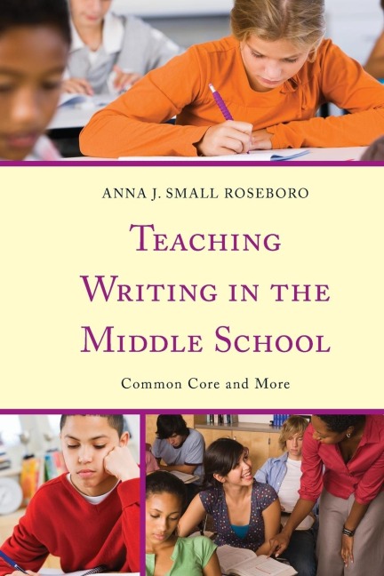Teaching Writing in the Middle School: Common Core and More