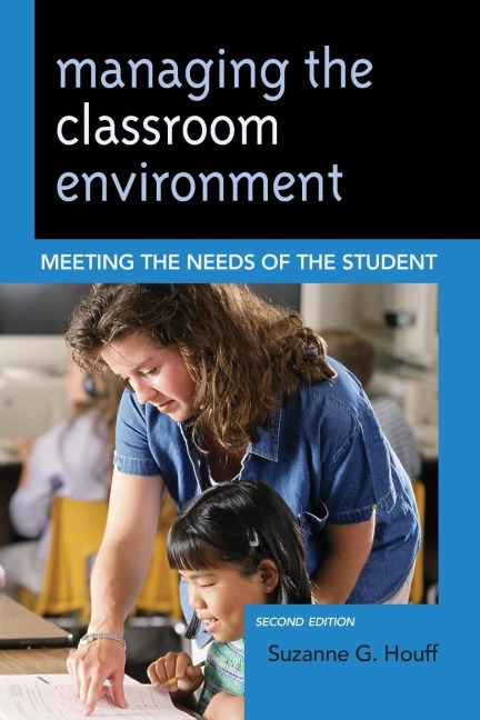 Managing the Classroom Environment: Meeting the Needs of the Student