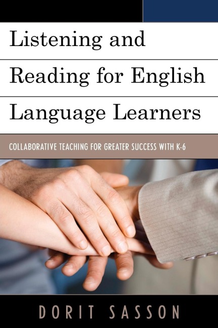Listening and Reading for English Language Learners: Collaborative Teaching for Greater Success with K-6