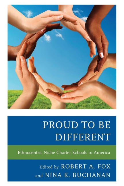 Proud to be Different: Ethnocentric Niche Charter Schools in America