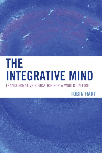Integrative Mind: Transformative Education For a World On Fire