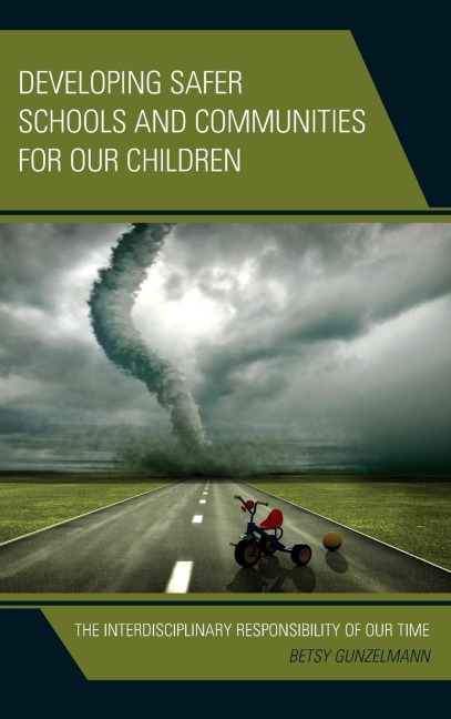 Developing Safer Schools and Communities for Our Children: The Interdisciplinary Responsibility of Our Time