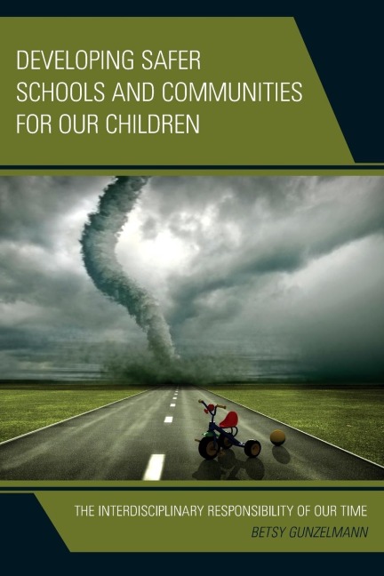 Developing Safer Schools and Communities for Our Children: The Interdisciplinary Responsibility of Our Time