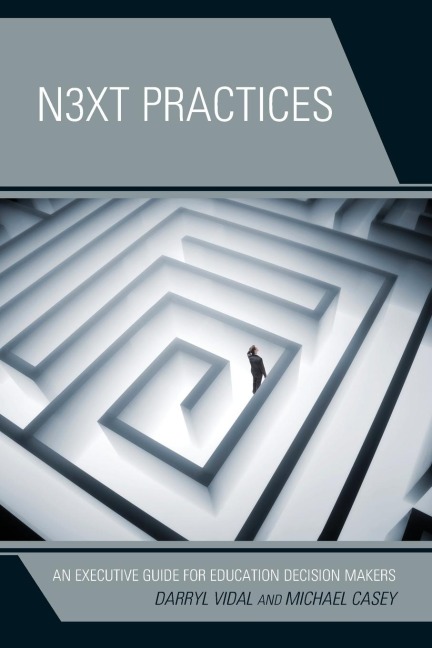 Next Practices: An Executive Guide for Education Decision Makers