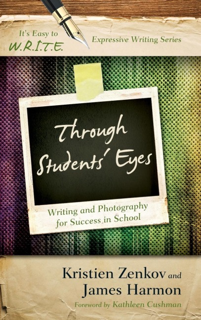 Through Students Eyes: Writing and Photography for Success in School