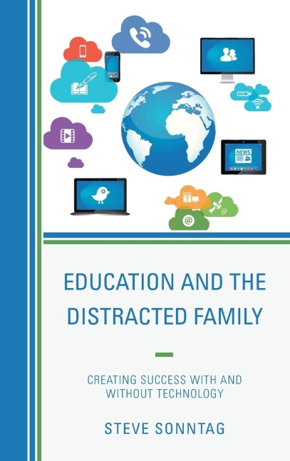 Education and the Distracted Family: Creating Success with and without Technology