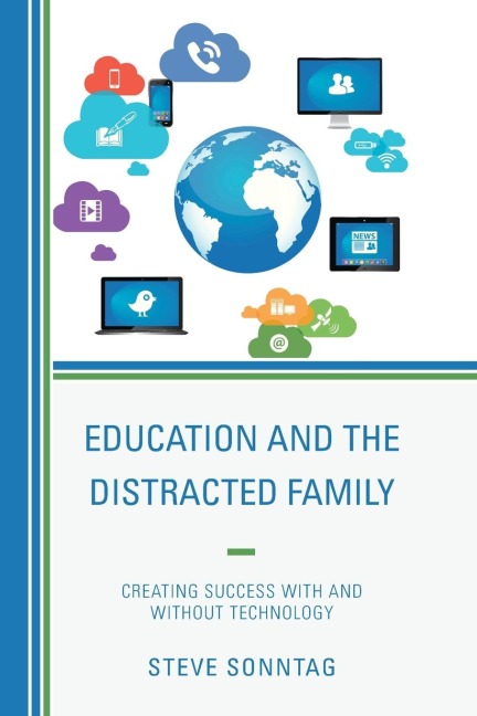 Education and the Distracted Family: Creating Success with and without Technology