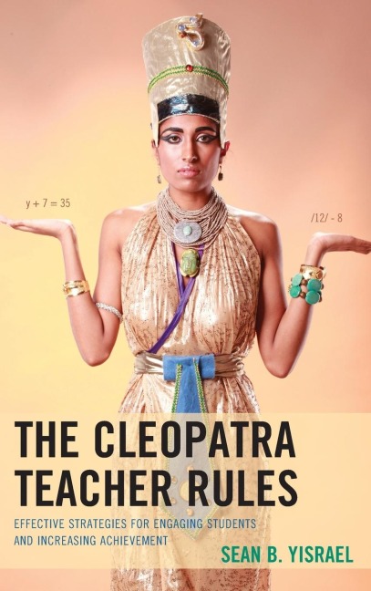 Cleopatra Teacher Rules: Effective Strategies for Engaging Students and Increasing Achievement