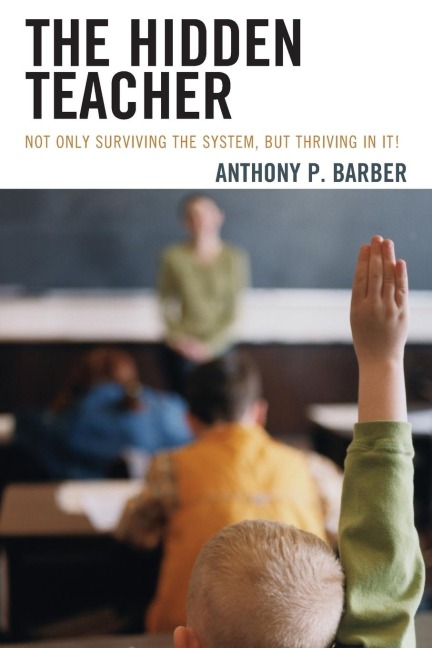 Hidden Teacher: Not Only Surviving the System, But Thriving in It!