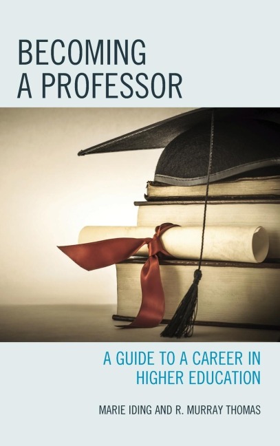 Becoming a Professor: A Guide to a Career in Higher Education