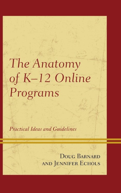 Anatomy of K-12 Online Programs: Practical Ideas and Guidelines