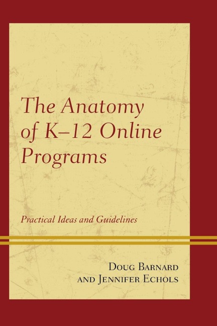 Anatomy of K-12 Online Programs: Practical Ideas and Guidelines