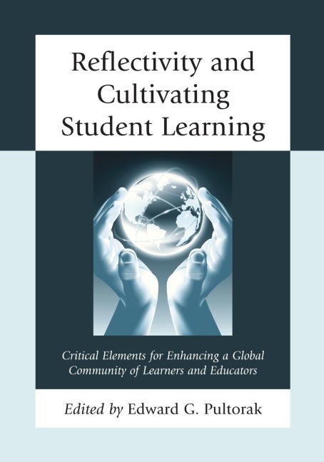 Reflectivity and Cultivating Student Learning: Critical Elements for Enhancing a Global Community of Learners and Educators