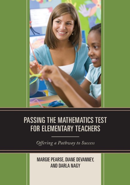 Passing the Mathematics Test for Elementary Teachers: Offering a Pathway to Success