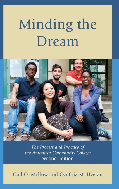 Minding the Dream: The Process and Practice of the American Community College