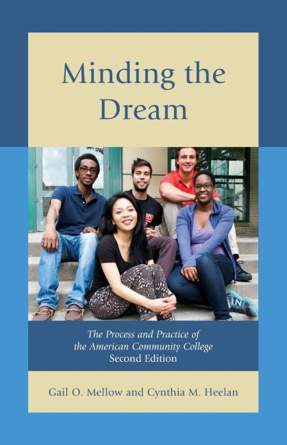 Minding the Dream: The Process and Practice of the American Community College