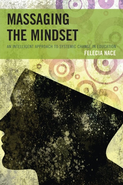 Massaging the Mindset: An Intelligent Approach to Systemic Change in Education