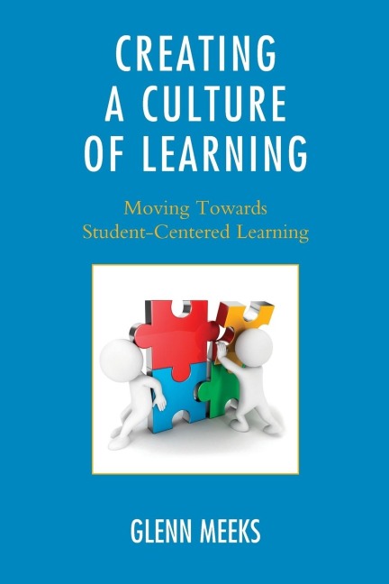 Creating a Culture of Learning: Moving Towards Student-Centered Learning