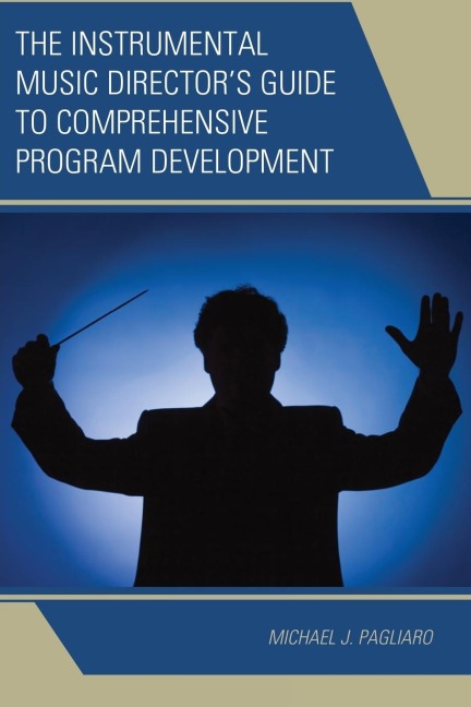Instrumental Music Directors Guide to Comprehensive Program Development