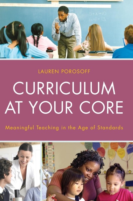 Curriculum at Your Core: Meaningful Teaching in the Age of Standards