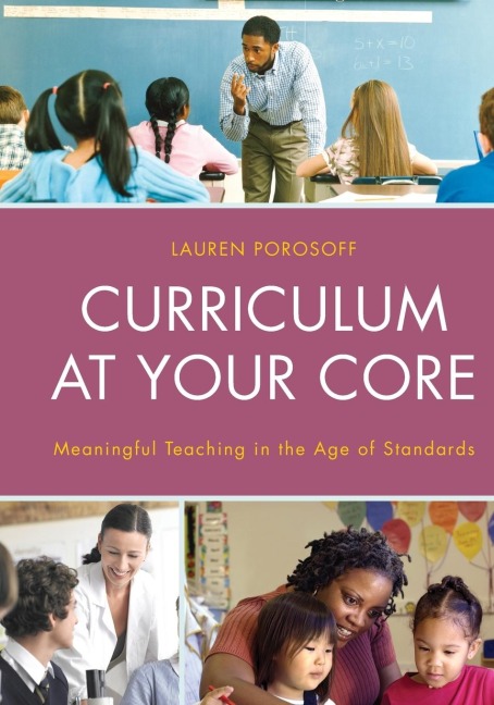 Curriculum at Your Core: Meaningful Teaching in the Age of Standards