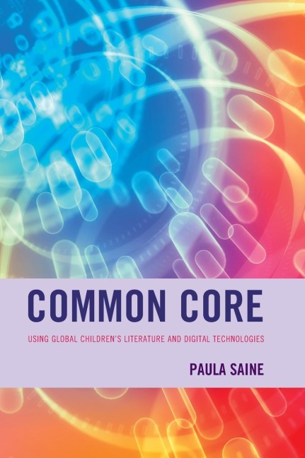 Common Core: Using Global Childrens Literature and Digital Technologies