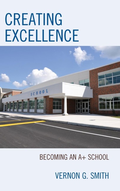 Creating Excellence: Becoming an A+ School