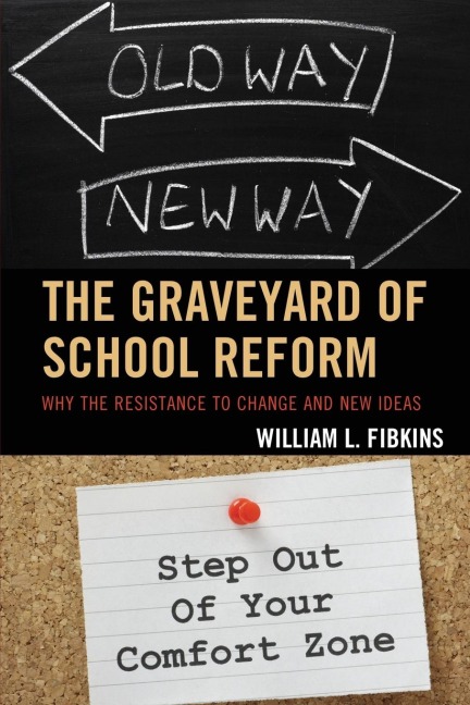 Graveyard of School Reform: Why the Resistance to Change and New Ideas