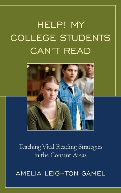 Help! My College Students Cant Read: Teaching Vital Reading Strategies in the Content Areas