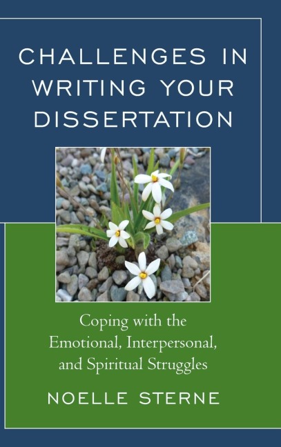 Challenges in Writing Your Dissertation: Coping with the Emotional, Interpersonal, and Spiritual Struggles