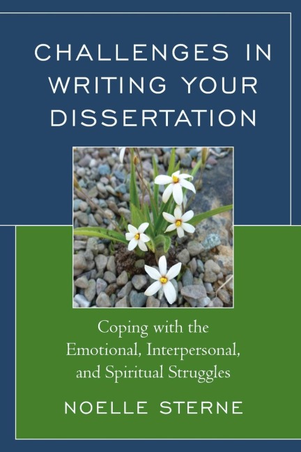 Challenges in Writing Your Dissertation: Coping with the Emotional, Interpersonal, and Spiritual Struggles