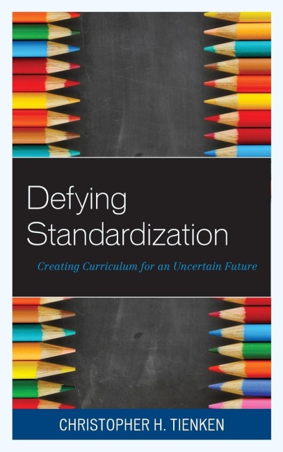 Defying Standardization: Creating Curriculum for an Uncertain Future