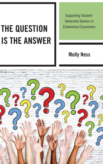 Question is the Answer: Supporting Student-Generated Queries in Elementary Classrooms