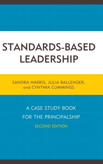Standards-Based Leadership: A Case Study Book for the Principalship