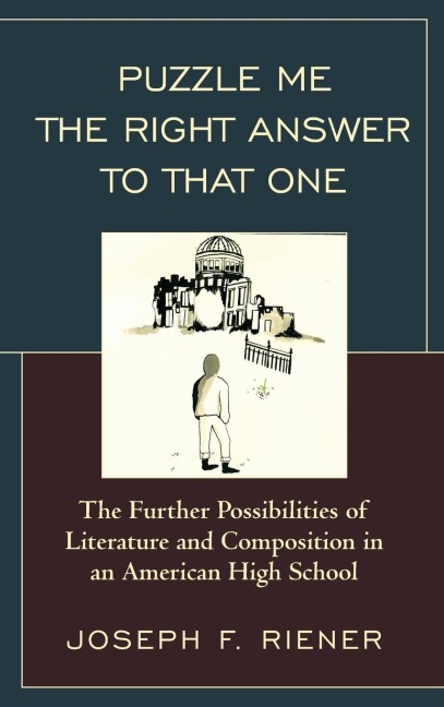Puzzle Me the Right Answer to that One: The Further Possibilities of Literature and Composition in an American High School