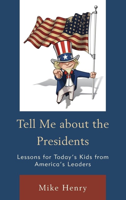 Tell Me about the Presidents: Lessons for Todays Kids from Americas Leaders