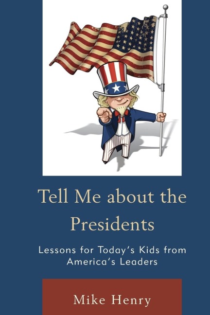 Tell Me about the Presidents: Lessons for Todays Kids from Americas Leaders