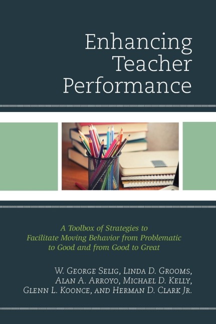 Enhancing Teacher Performance: A Toolbox of Strategies to Facilitate Moving Behavior from Problematic to Good and from Good to Great