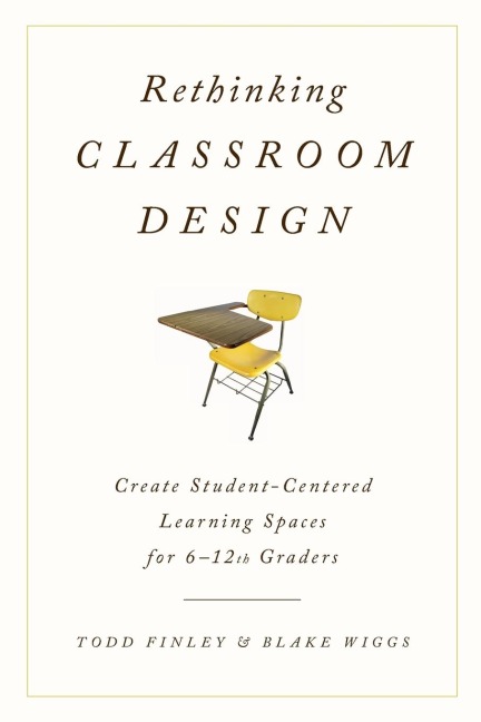 Rethinking Classroom Design: Create Student-Centered Learning Spaces for 6-12th Graders